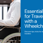 Essential Tips for Traveling with a Wheelchair